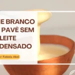 Creme Branco para Pavê Sem Leite Condensado