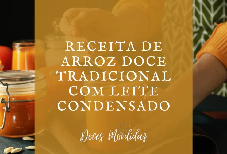 Receita de Arroz Doce Tradicional com Leite Condensado