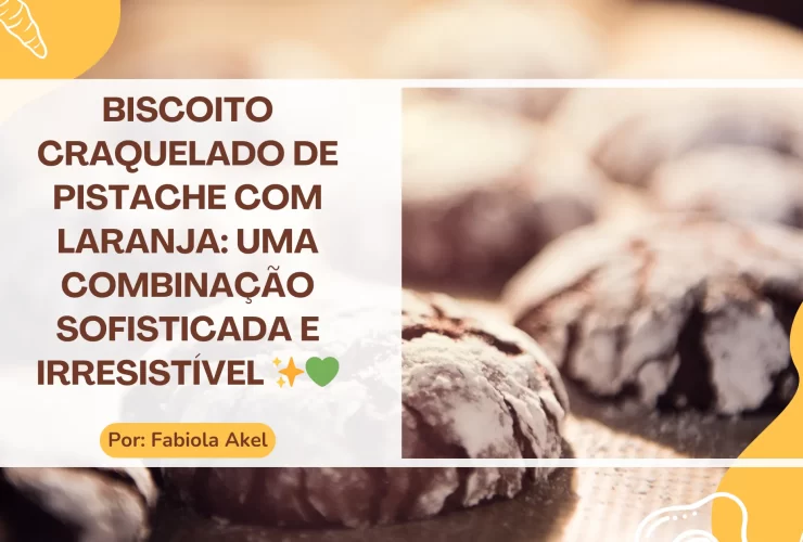 Craquelado de Pistache com Laranja Uma Combinação Sofisticada e Irresistível