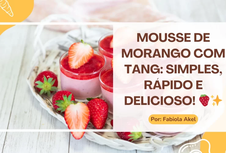 Mousse de Morango com Tang