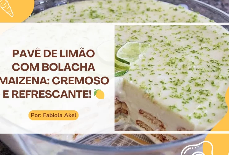 Pavê de Limão com Bolacha Maizena Cremoso e Refrescante