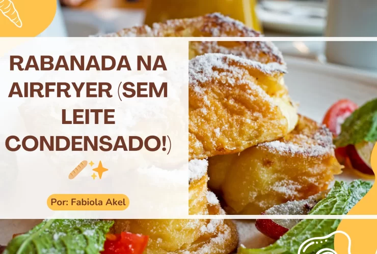 Rabanada na Airfryer (Sem Leite Condensado!)