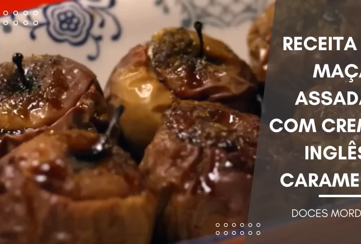 Receita de Maçãs Assadas com Creme Inglês e Caramelo