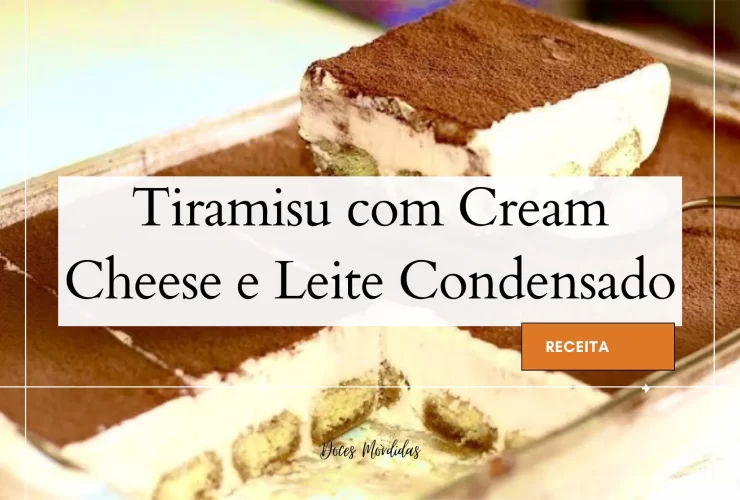 Tiramisu com Cream Cheese e Leite Condensado