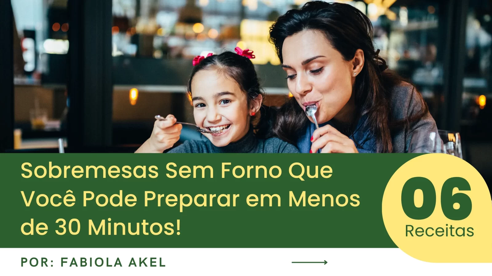 06 Sobremesas Sem Forno Que Você Pode Preparar em Menos de 30 Minutos!