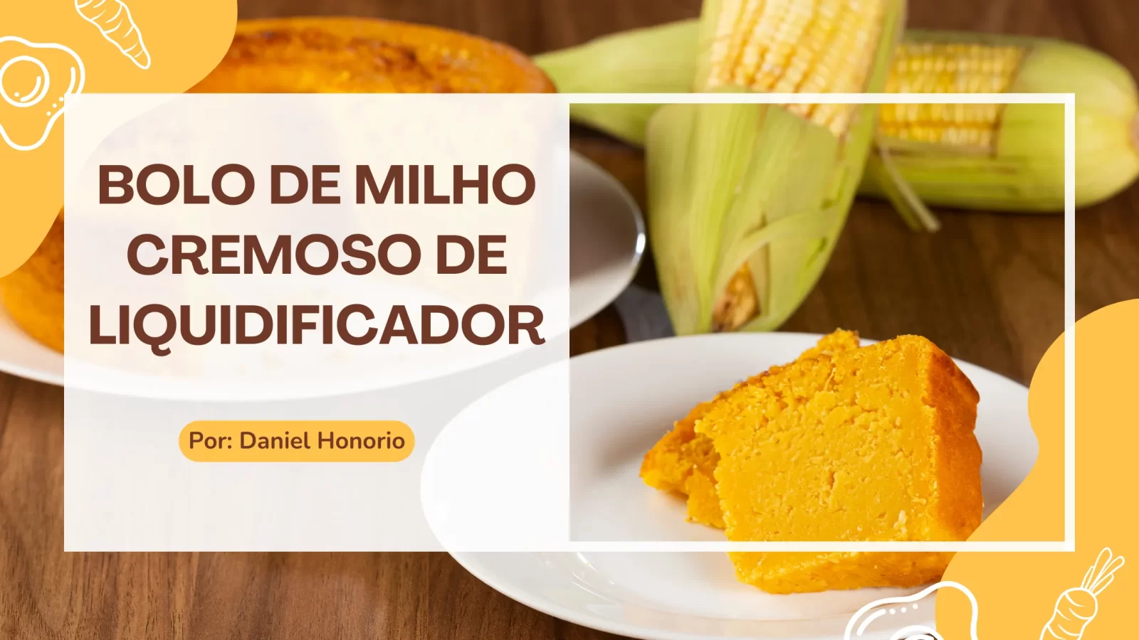 Bolo de Milho de lata Cremoso de Liquidificador!
