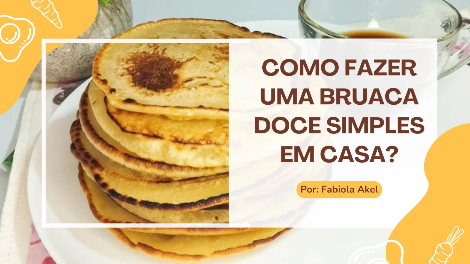 Como fazer uma bruaca doce simples em casa