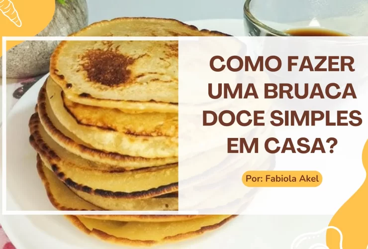 Como fazer uma bruaca doce simples em casa