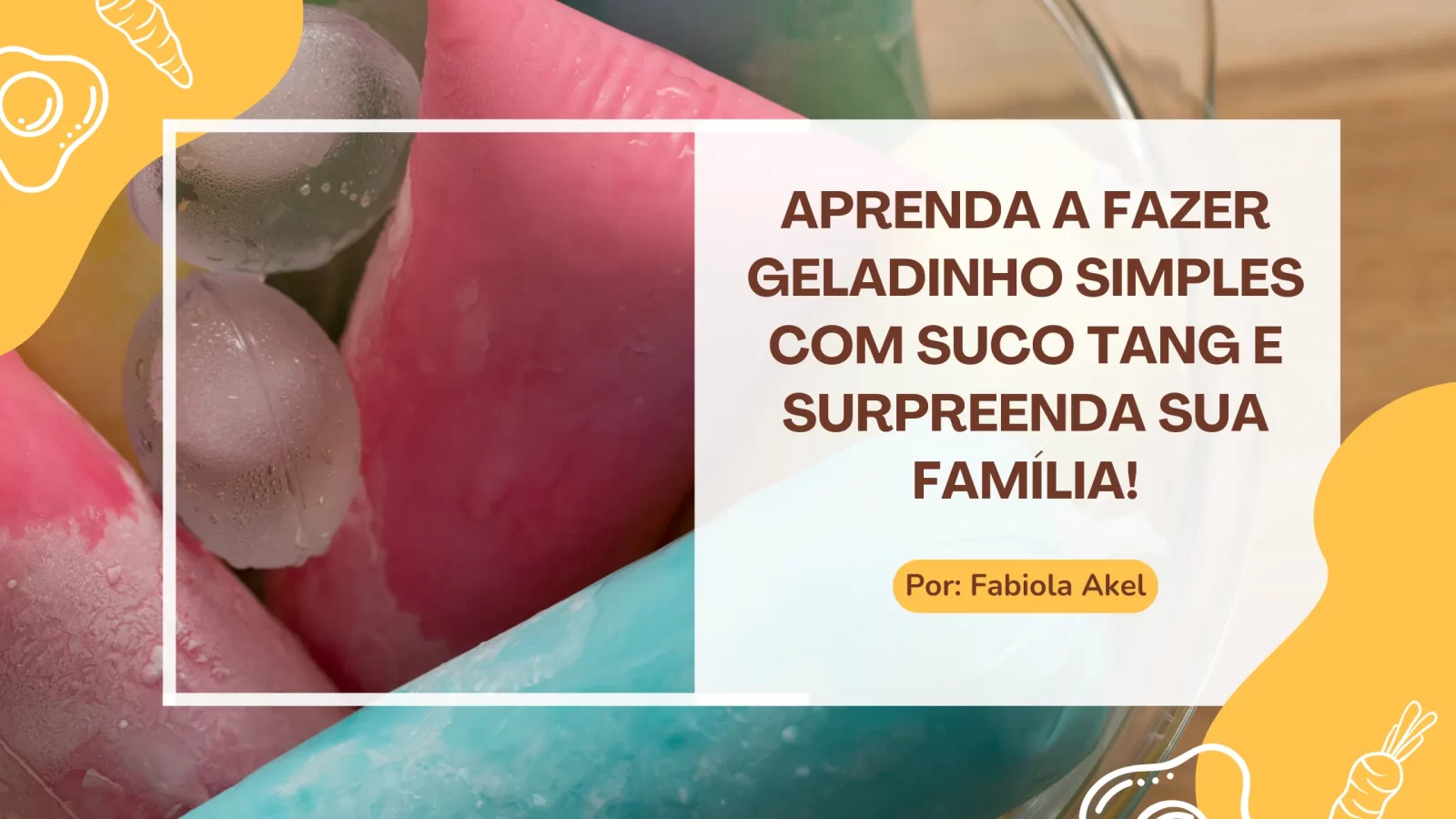 Geladinho Simples com Suco Tang