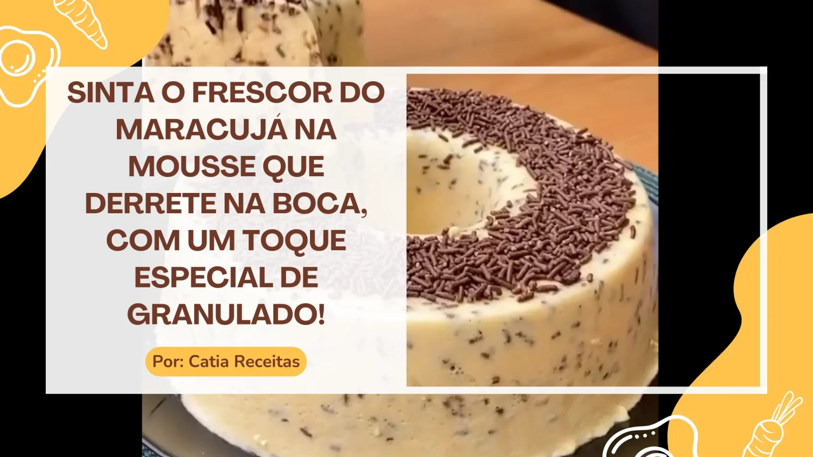 Mousse de Maracujá com Granulado