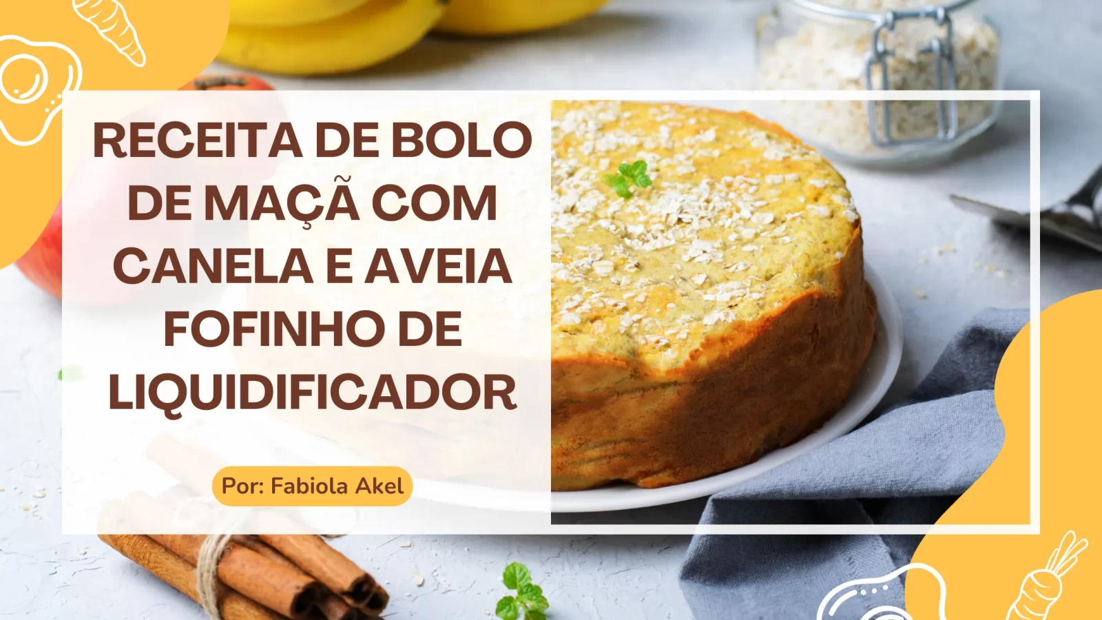 Receita de Bolo de Maçã com Canela e Aveia Fofinho de Liquidificador