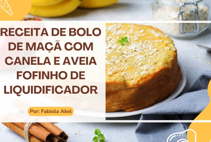 Receita de Bolo de Maçã com Canela e Aveia Fofinho de Liquidificador