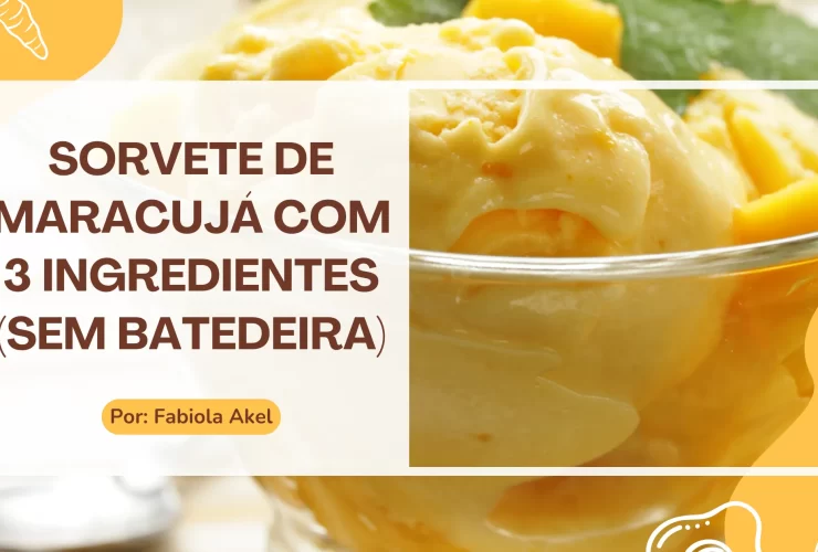 Sorvete de Maracujá com 3 Ingredientes (Sem Batedeira)