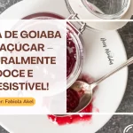 Geleia de Goiaba Sem Açúcar