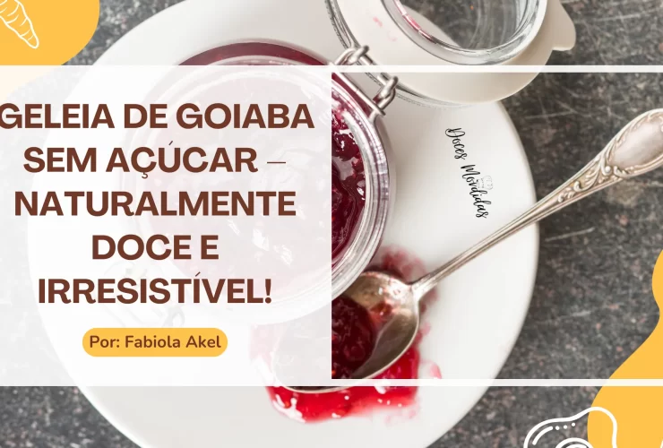 Geleia de Goiaba Sem Açúcar