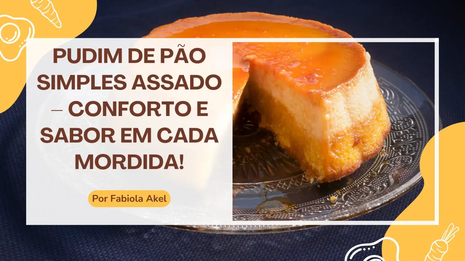 Pudim de Pão Simples Assado