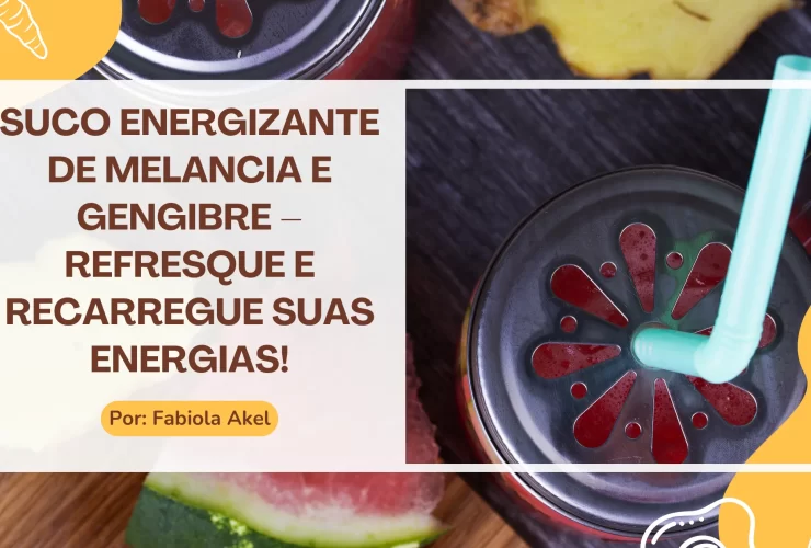 Suco Energizante de Melancia e Gengibre