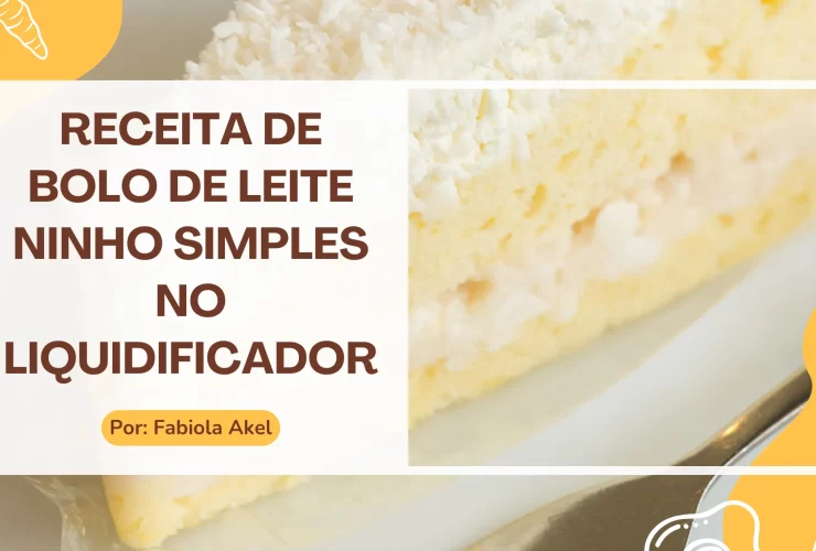 Receita de Bolo de Leite Ninho Simples no Liquidificador