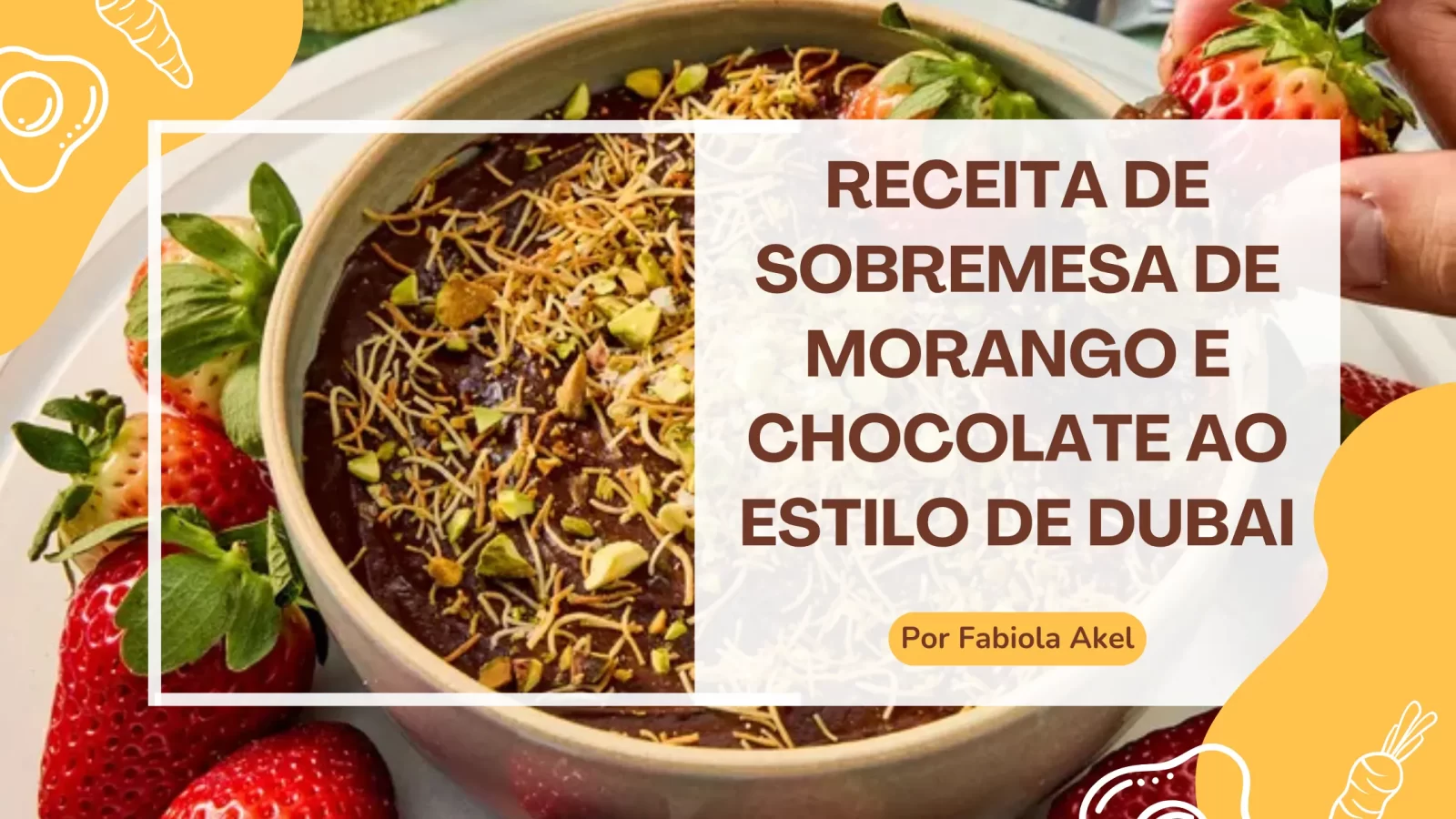 Receita de Sobremesa de Morango e Chocolate ao Estilo de Dubai