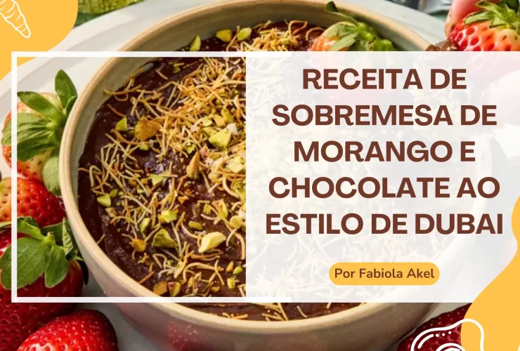 Receita de Sobremesa de Morango e Chocolate ao Estilo de Dubai