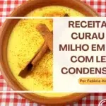 Receita de curau de milho em lata com leite condensado