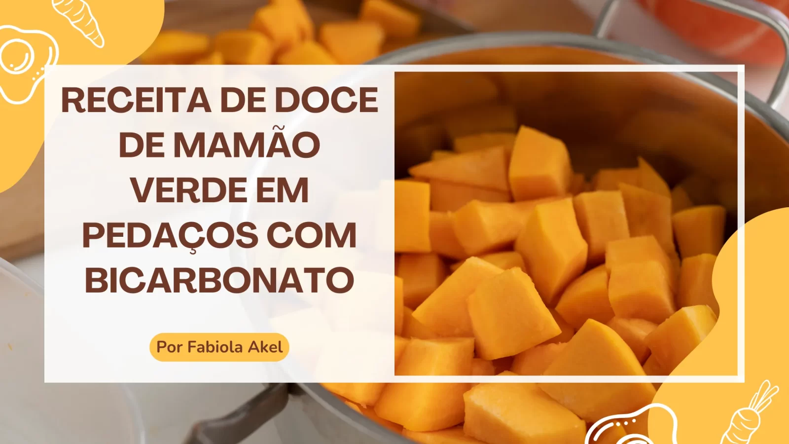 Receita de doce de mamão verde em pedaços com bicarbonato