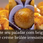 Encante seu paladar com brigadeiro de crème brûlée irresistível